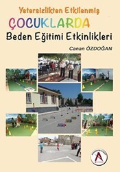 Yetersizlikten Etkilenmiş Çocuklarda Beden Eğitimi Etkinlikleri - Akademisyen Kitabevi