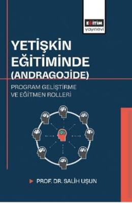 Yetişkin Eğitiminde Andragojide Program Geliştirme ve Eğitmen Rolleri - 1