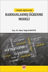 Yetişkin Eğitiminde Harmanlanmış Öğrenme Modeli - Ekin Basım Yayın