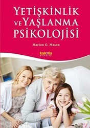 Yetişkinlik ve Yaşlanma Psikolojisi - Kaknüs Yayınları