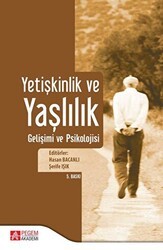 Yetişkinlik ve Yaşlılık Gelişimi ve Psikolojisi - Pegem Akademi Yayıncılık