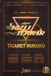 Yetki Yayınları Süper Hızlı Tekrar Ticaret Hukuku - KPSS + Hakimlik + Tüm Sınavlar - 3`lü Etki Sistemi - Yetki Yayınları