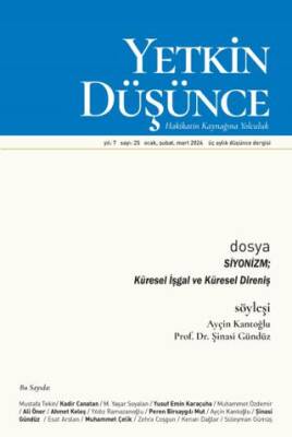 Yetkin Düşünce Dergisi Yıl: 7 Sayı 25 - Ocak, Şubat, Mart 2024 - 1