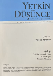 Yetkin Düşünce Dergisi Yıl: 8 Sayı 30 - Nisan, Mayıs, Haziran 2025 - Yetkin Düşünce Dergisi