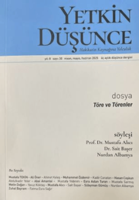 Yetkin Düşünce Dergisi Yıl: 8 Sayı 30 - Nisan, Mayıs, Haziran 2025 - 1