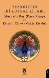 Yezidiliğin İki Kutsal Kitabı: Mushaf-ı Reş Kara Kitap ve Kitab-ı Cilve Vahiy Kitabı - Dorlion Yayınları