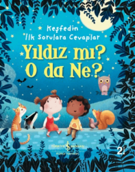 Yıldız mı? O Da Ne? - Keşfedin İlk Sorulara Cevaplar - İş Bankası Kültür Yayınları