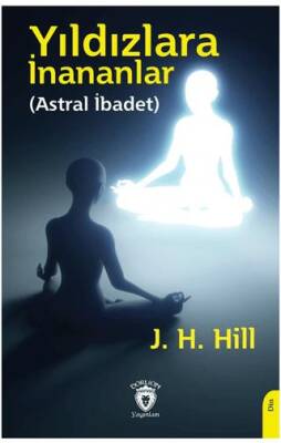Yıldızlara İnananlar Astral İbadet - 1