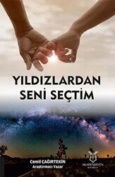 Yıldızlardan Seni Seçtim - Akademisyen Kitabevi