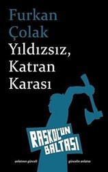 Yıldızsız, Katran Karası - Raskol`un Baltası