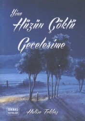 Yine Hüzün Çöktü Gecelerime - Tekbaş Yayınları