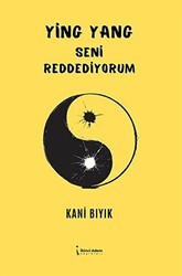 Ying Yang - Seni Reddediyorum - İkinci Adam Yayınları