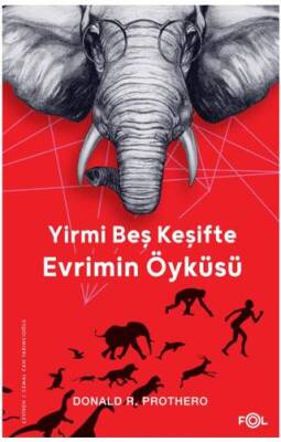 Yirmi Beş Keşifte Evrimin Öyküsü - Kanıtlar, Kâşifler, Doğrular ve Yanlışlar - 1