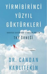 Yirmibirinci Yüzyıl Göktürkleri - Havayolu Sektöründe Stratejik Yönetim: THY Örneği - Telemak Yayınları