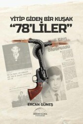 Yitip Giden Bir Kuşak 78`liler - Mersin Global Yayıncılık