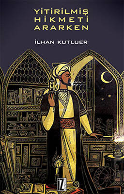 Yitirilmiş Hikmeti Ararken - 1