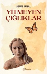 Yitmeyen Çığlıklar - Baraka Kitap