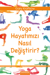 Yoga Hayatımızı Nasıl Değiştirir? - Omega