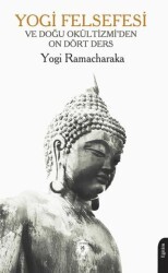 Yogi Felsefesi ve Doğu Okültizmi’den On Dört Ders - Dorlion Yayınları