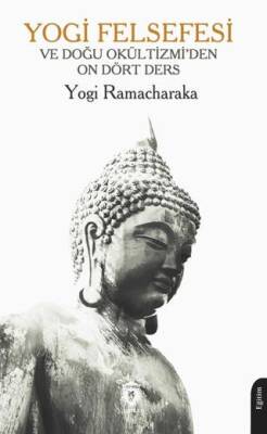 Yogi Felsefesi ve Doğu Okültizmi’den On Dört Ders - 1