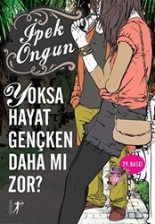 Yoksa Hayat Gençken Daha mı Zor? - Artemis Yayınları