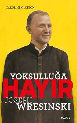Yoksulluğa Hayır - Joseph Wresinski - 1