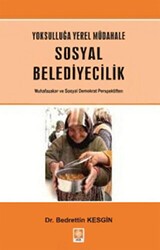 Yoksulluğa Yerel Müdahale - Sosyal Belediyecilik - Ekin Basım Yayın