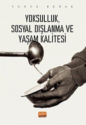Yoksulluk, Sosyal Dışlanma ve Yaşam Kalitesi - Nobel Bilimsel Eserler
