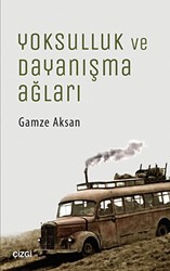 Yoksulluk ve Dayanışma Ağları - Çizgi Kitabevi Yayınları