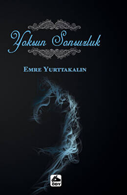 Yoksun Sonsuzluk - 1