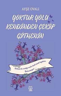 Yoktur Yolu Kendinden Çekip Gitmenin - 1