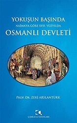 Yokuşun Başında Naima’ya Göre 17. Yüzyılda Osmanlı Devleti - Çamlıca Yayınları