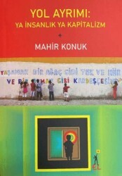 Yol Ayrımı: Ya İnsanlık Ya Kapitalizm - El Yayınları