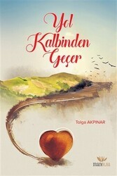 Yol Kalbinden Geçer - Manolya Yayınları