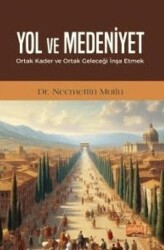 Yol ve Medeniyet - Ortak Kader ve Ortak Geleceği İnşa Etmek - Nobel Bilimsel Eserler