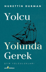 Yolcu Yolunda Gerek - Çıra Yayınları