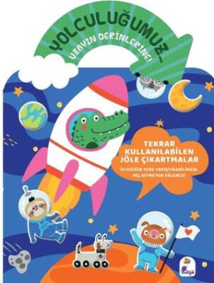 Yolculuğumuz… Uzayın Derinlerine! Bitmeyen Sticker Kitabım - 1