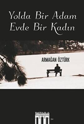 Yolda Bir Adam Evde Bir Kadın - 1