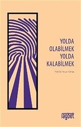 Yolda Olabilmek Yolda Kalabilmek - Rağbet Yayınları