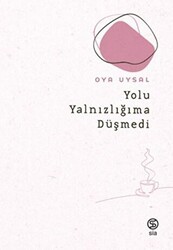 Yolu Yalnızlığıma Düşmedi - Sia Kitap