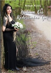 Yoluma Çık Kaderimden Geç - Luna Yayınları