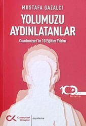 Yolumuzu Aydınlatanlar-cumhuriyet’in 10 Eğitim Yıldızı - Cumhuriyet Kitapları