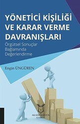 Yönetici Kişiliği ve Karar Verme Davranışları - Akademisyen Kitabevi