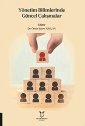 Yönetim Bilimlerinde Güncel Çalışmalar - Akademisyen Kitabevi
