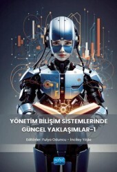 Yönetim Bilişim Sistemlerinde Güncel Yaklaşımlar - Nobel Akademik Yayıncılık