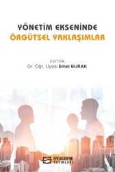 Yönetim Ekseninde Örgütsel Yaklaşımlar - Efe Akademi Yayınları