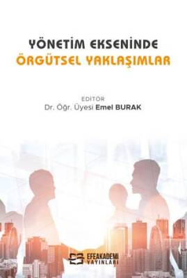 Yönetim Ekseninde Örgütsel Yaklaşımlar - 1