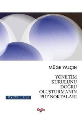 Yönetim Kurulunu Doğru Oluşturmanın Püf Noktaları - 1