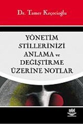 Yönetim Stillerinizi Anlama ve Değiştirme Üzerine Notlar - Nobel Akademik Yayıncılık