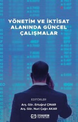 Yönetim ve İktisat Alanında Güncel Çalışmalar - Efe Akademi Yayınları